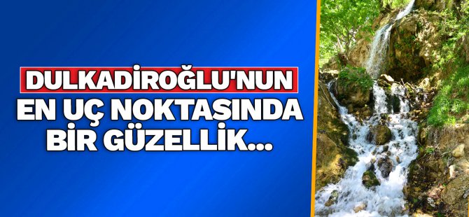 dulkadiroglunun-en-uc-noktasinda-bir-guzellik.jpg