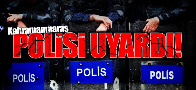 kahramanmaras-polisi-uyardi-002.jpg